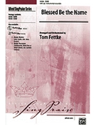 Blessed Be The Name by Fettke Tom - Fettke Tom - for SSAB