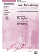 Here I Am To Worship by Hughes Tim - Larson Lloyd - for SAB and Piano