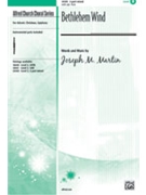 Bethlehem Wind by Martin Joseph M for 2-Part Mixed