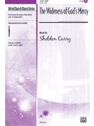 Wideness Of God's Mercy by Curry Sheldon for SATB