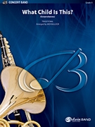 What Child Is This (Greensleeves) by - Bullock Jack - for Concert Band