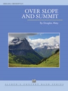 Over Slope & Summit by Akey Douglas for Concert Band