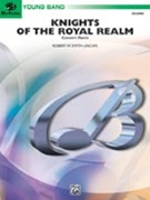 Knights Of The Royal Realm by Smith Robert W for Concert Band