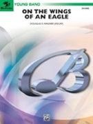 On The Wings Of An Eagle by Wagner Douglas E for Concert Band