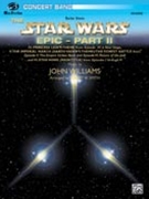 Star Wars - Epic Suite Part II (Episodes IV V & VI) by Williams John - Smith Robert W - for Concert Band
