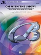 On With The Snow by - Wagner Douglas E - for Concert Band