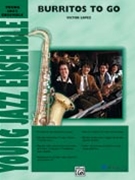 Burritos To Go by Lopez Victor for Jazz Ensemble