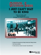 I Just Can't Wait To Be King by John and Rice - Goodwin Gordon - for Jazz Ensemble