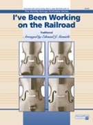 I've Been Working On The Railroad by - Siennicki Edmund J - for String Orchestra