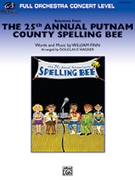 25th Annual Putnam County Spelling Bee by Finn William - Wagner Douglas E - for Full Score