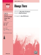 Always There by Lovland and Graham - Althouse Jay - for SATB