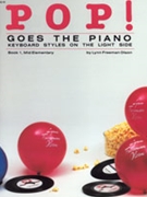 Pop Goes The Piano Book 1 by Olson for Piano