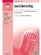 Love Is Here To Stay by Gershwin George and Ira - Meader Darmon - for SATB
