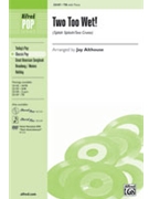 2 Too Wet by Darin Bobby and Murray Jean - Althouse Jay - for TB Sec and Piano