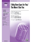 I Only Have Eyes For You/the More I See by Durbin and Gordon - Althouse Jay - for SSA