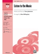 Listen To The Music by Johnston Tom - Billingsley Alan - for SATB