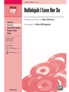 Hallelujah I Love Her So by Charles Ray - Billingsley Alan - for SATB
