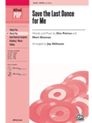 Save The Last Dance For Me by Pomus and Shum - Althouse Jay - for SATB