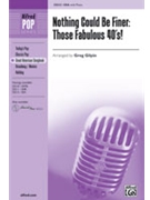 Nothing Could Be Finer: Those Fab 40s by - Gilpin Greg - for SSA