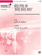 Bell Peal On Holy Holy Holy by Dykes John Bacchus - Lamb Linda R. - for Handbells
