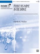 Praise His Name In The Dance by Hakes Derek K for Handbells