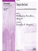 Sing To The Lord by Mozart Wolfgang Amadeus - Wagner Douglas E - for SAB
