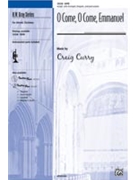 O Come O Come Emmanuel by Curry Craig for SATB