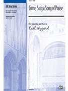 Come Sing A Song Of Praise by Nygard Jr Carl J for SATB