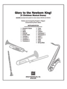 Glory To The Newborn King by Wagner Douglas E - Adams Brant - for Instrumental Parts