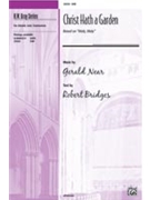 Christ Hath A Garden by Near Gerald for SAB