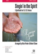 Singin' In The Spirit by - Parker and Shaw - for SATB