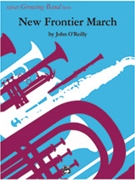 New Frontier March by O'Reilly John for Concert March