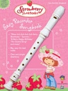 Strawberry Shortcake Easy Recorder Songbook by for Recorder