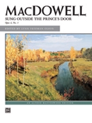 Sung Outside The Prince's Door Opus 4 #1 by MacDowell Edward - Olson - for Piano