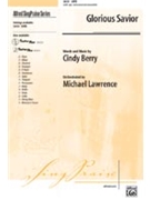 Glorious Savior by Berry Cindy - Lawrence Michael - for SATB