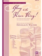 Glory To The Risen King by Wagner Douglas E for Accompaniment CD