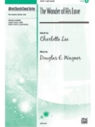 Wonder Of His Love by Wagner Douglas E for 2-Part Mixed