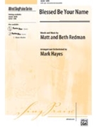 Blessed Be Your Name by Redman Matt and Beth - Hayes Mark - for SATB
