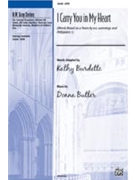 I Carry You In My Heart by Butler Donna for SATB