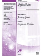 Spiritual Psalm by Jones Jeremy - Harlan Benjamin - for SATB
