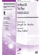 Let Music Fill This Place by Martin Joseph M - Stan Pethel - for SAB and Piano
