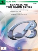 Evangeline: Two Cajun Songs by Traditional - Story Michael - for Conductor