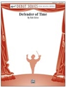 Defender Of Time by Grice Rob for Concert Band