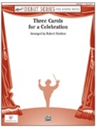 3 Carols For A Celebration by Medley - Sheldon Robert - for Concert Band