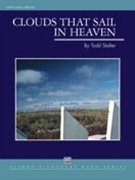 Clouds That Sail In Heaven by Stalter Todd for Concert Band