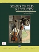 Songs Of Old Kentucky by Karrick Brant for Full Score