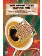 You Ought To Be Having Fun by - Lopez Victor - for Marching Band