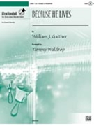 Because He Lives by Gaither William J - Waldrop Tammy - for Handbells