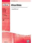 African Alleluia by Althouse Jay for SATB