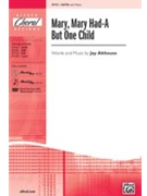 Mary Mary Had-a But One Child by Althouse Jay for SATB